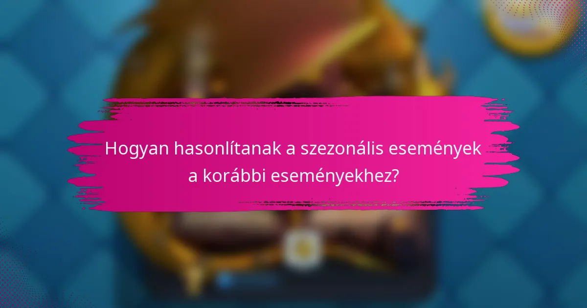 Hogyan hasonlítanak a szezonális események a korábbi eseményekhez?