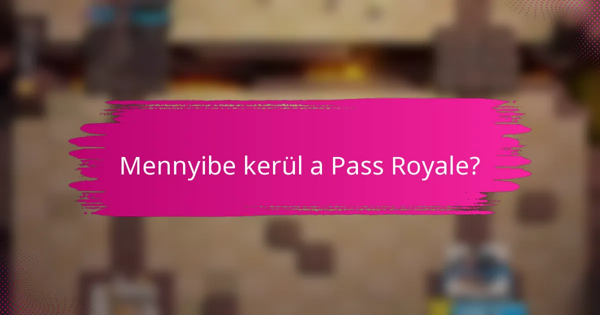 Mennyibe kerül a Pass Royale?